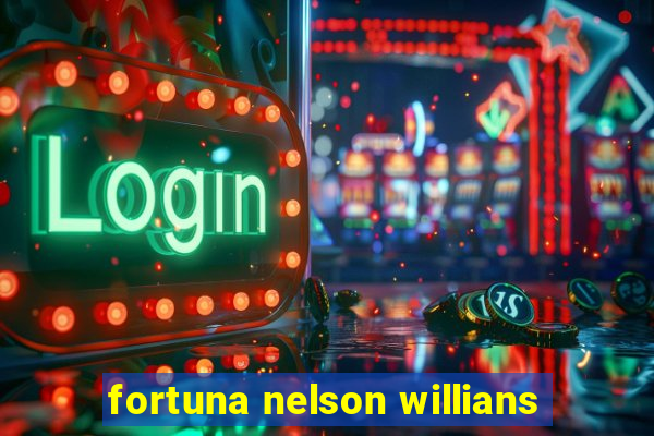 fortuna nelson willians